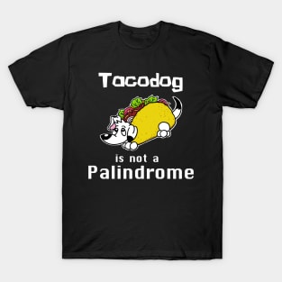 Tacodog is Not a Palindrome T-Shirt